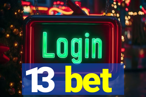 13 bet